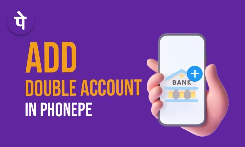 How to Add Double Account in PhonePe